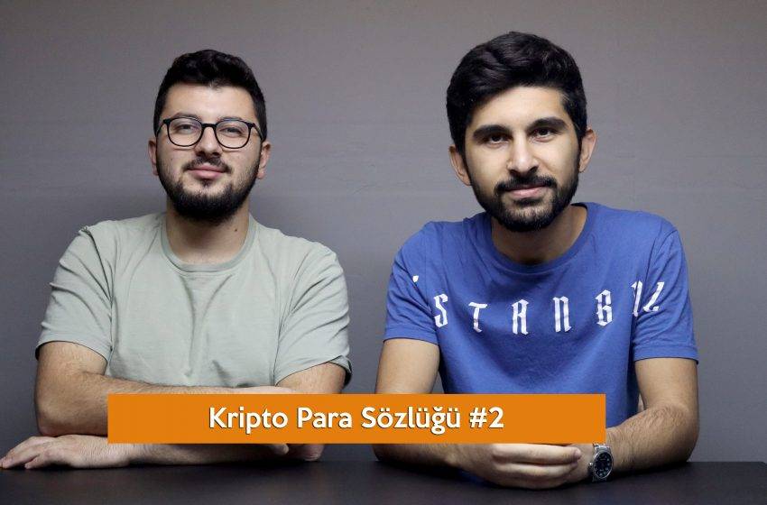 Kripto Para Sözlüğü #2 Sohbet Muhabbet (VİDEO)