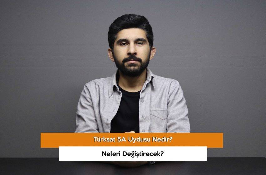 Türksat 5A uydusu nedir? Neler değişecek? (VİDEO)