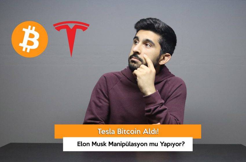 Tesla Bitcoin Aldı! Elon Musk Manipülasyon mu Yapıyor? (VİDEO)