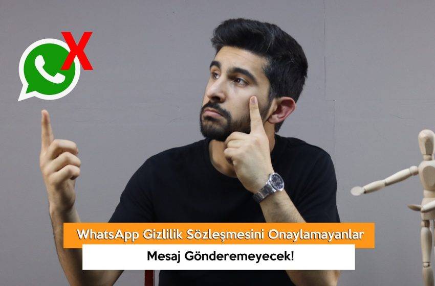 WhatsApp gizlilik sözleşmesini onaylamayanlar mesaj gönderemeyecek! (VİDEO)
