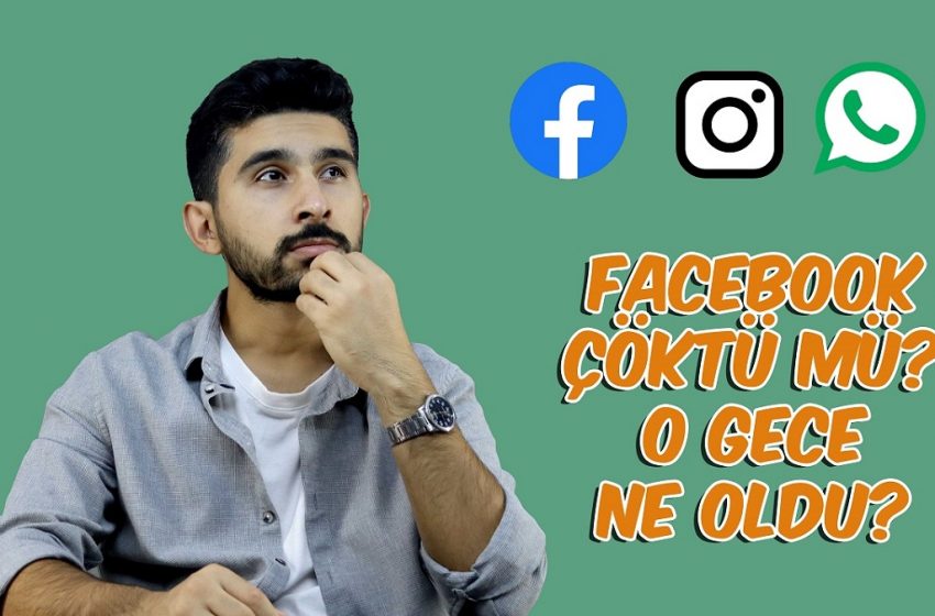 Facebook Çöktü mü? O Gece Neler Oldu?